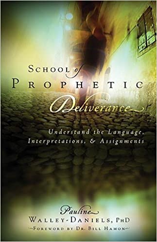 School Of Prophetic Deliverance Understand the Language, Interpretations and Assignments