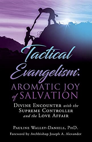 Tactical Evangelism Aromatic Joy of Salvation Divine Encounter with the Supreme Controller and the Love Affair