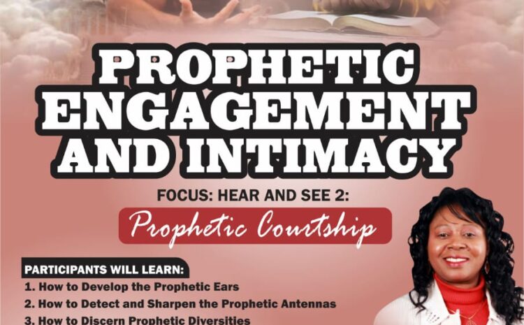  Prophetic Engagement and Intimacy – Courtship