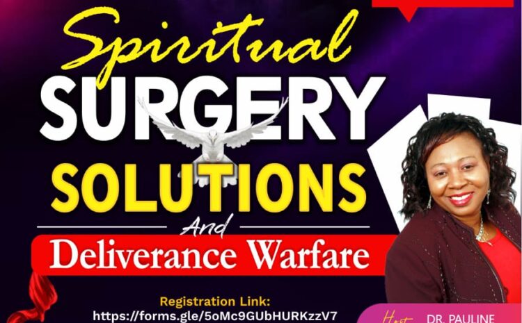  Spiritual Surgery Solutions and Deliverance Warfare